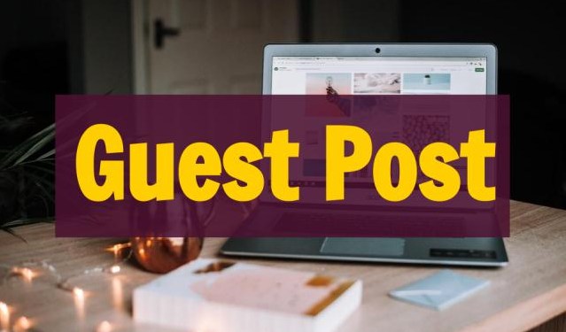 Dịch vụ Guest Post là Gì ? Guest Post mang đến lợi ích gì cho SEO Guest-post-1